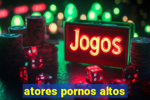 atores pornos altos